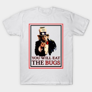 You will eat the bugs T-Shirt